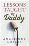 Angelique Ambers - Lessons Taught By Daddy