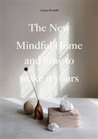 Joanna Thornhill, Thornhill Joanna - The New Mindful Home : And how to make it yours