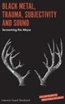 Jasmine Hazel Shadrack, Jasmine Hazel (Independent researcher Shadrack, Jasmine Hazel (National Coalition of Independent Scholars Shadrack, Jasmine Hazel (The National Coalition of Independent Scholars Shadrack, Rosemary Lucy Hill - Black Metal, Trauma, Subjectivity and Sound