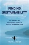 Trent Romer, Trent A. Romer, Trent A. Romer - Finding Sustainability