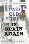 Victoria Twead - Two Old Fools in Spain Again - LARGE PRINT