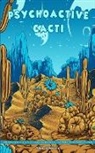Alex Gibbons - Psychoactive Cacti - The Psychedelic Effects Of Mescaline In Peyote, San Pedro, & The Peruvian Torch