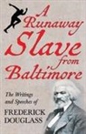 Frederick Douglass - A Runaway Slave from Baltimore