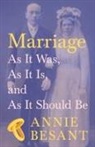 Annie Besant - Marriage - As It Was, As It Is, and As It Should Be
