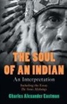 Charles Alexander Eastman - The Soul of an Indian