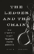 Joshua D. Rothman - The Ledger and the Chain - How Domestic Slave Traders Shaped America