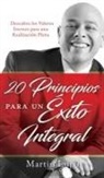 Martin Luján - 20 Principios para un Éxito Integral: Descubra los Valores Eternos para una Realización Plena