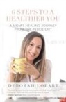 Deborah Lobart - 6 Steps to a Healthier You