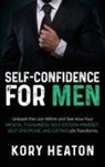 Kory Heaton - Self-Confidence for Men