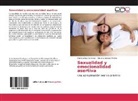 Roxana Vanesa Medina, María Juliet Rinchese, María Julieta Rinchese - Sexualidad y emocionalidad asertiva