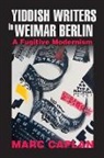 Marc Caplan - Yiddish Writers in Weimar Berlin