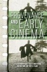 Joanne Bernardi, Joanne (EDT)/ Usai Bernardi, Joanne Usai Bernardi, Joanne Bernardi, Paolo Cherchi Usai, Tami Williams... - Provenance and Early Cinema