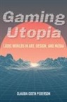 Claudia Costa Pederson - Gaming Utopia