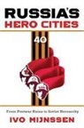 Ivo Mijnssen - Russia''s Hero Cities