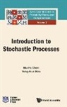Mu-fa (Beijing Normal Univ Chen, Yong-hua (Beijing Normal Univ Mao, Mu-Fa Chen, Mu-Fa Chen &amp; Yong-Hua Mao, Yong-Hua Mao - Introduction to Stochastic Processes