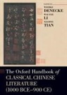 Wiebke (Associate Professor of Chinese Denecke, Wiebke Denecke, Wai-yee Li, Xiaofei Tian - Oxford Handbook of Classical Chinese Literature