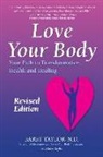 Barry Taylor, Barry Taylor Nd - Love Your Body: Your Path to Transformation, Health, and Healing