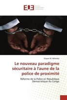 Goyon M. Milemba - Le nouveau paradigme sécuritaire à l'aune de la police de proximité