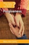 Mary Ann Getty - What Does the Bible Say About Forgiveness?