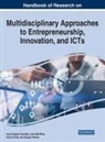 Luísa Cagica Carvalho, Alcina Prata, Leonilde Reis - Handbook of Research on Multidisciplinary Approaches to Entrepreneurship, Innovation, and ICTs