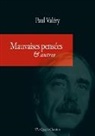 Paul Valéry, . . Par Quatre Chemins, .. Par Quatre Chemins, Pa Quatre Chemins, Par Quatre Chemins - Mauvaises pensées et autres (édition annotée et indexée)
