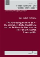 Sara Isabell Heitkamp, Andreas Fuchs - FRAND-Bedingungen bei SEP - Die Lizenzbereitschaftserklärung und das Problem der Bestimmung einer angemessenen Lizenzgebühr