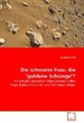Ezunkpe Frini - Die schwarze Frau: die "goldene Schlange"?