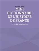 Philippe Bedei - Mini dictionnaire de l'Histoire de France