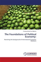 Chukwuemeka Eze Malachy - The Foundations of Political Economy: