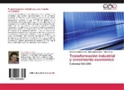 Carlos Humbert Ortiz, Carlos Humberto Ortiz, José Ignaci Uribe, José Ignacio Uribe, Vivas, Harvy Vivas - Transformación industrial y crecimiento económico