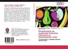 A Marroquí de Jesús, A Marroquín de Jesús, A. Marroquín de Jesús, Alejandr Manzano Ramirez, Alejandro Manzano Ramirez, R... - Deshidratado de productos frutícolas utilizando un deshidratador solar