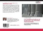 Juan Ignacio Pérez Curci - Las medidas privativas de la libertad y los tribunales internacionales