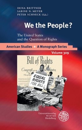 Irina Brittner, Sabine N. Meyer, Sabin N Meyer, Peter Schneck - We the People? - The United States and the Question of Rights