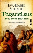 Eva-Isabel Schmid - Paracelsus  - Die Fragen der Toten