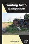 Lisa Bjoerkman, Lisa Bjorkman - Waiting Town Life in Transit and Mumbai s Other World Class Historie