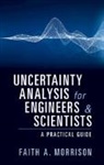 Morrison Faith A. Morrison, Faith A Morrison, Faith A. Morrison, Faith A. (Michigan Technological Univers Morrison, Faith A. (Michigan Technological University) Morrison, Morrison Faith A. - Uncertainty Analysis for Engineers and Scientists