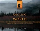 Roy Tanami, Tanami Roy - Angling the World