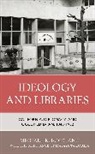 Michael K. Buckland, Buckland Michael K., Masaya Takayama - Ideology and Libraries