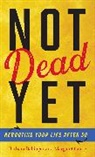 Barbara Ballinger, Barbara Crane Ballinger, Ballinger Barbara, Margaret Crane, Crane Margaret - Not Dead Yet