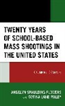Cotina Lane Pixley, Angelyn Spaulding Flowers, Angelyn Lane Pixley Spaulding Flowers - Twenty Years of School-Based Mass Shootings in the United States