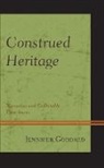 Jennifer Goddard, Goddard Jennifer, Goddard Jennifer Goddard - Construed Heritage
