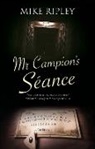Mike Ripley, Mike (Contributor) Ripley - Mr Campion''s Seance
