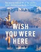 Terry Stevens - Wish You Were Here: The Stories Behind 50 of the World's Great Destinations