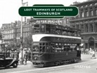 Peter Waller - Lost Tramways of Scotland: Edinburgh