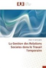 Marion Tarrier-Feliciano - La Gestion des Relations Sociales dans le Travail Temporaire