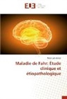 Nadia Ben Jamâa - Maladie de Fahr: Étude clinique et étiopathologique