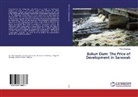 Wen Chiat Lee - Bakun Dam: The Price of Development in Sarawak