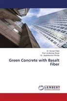Er Suma Patel, Er Suman Patel, Er. Suman Patel, Dr Pitroda, Jayeshkumar Pitroda, Amitkumar Raval... - Green Concrete with Basalt Fiber