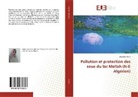 Wahida Kherifi - Pollution et protection des eaux du lac Mellah (N-E Algérien)
