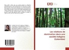 Kim Nader - Les relations de domination dans une société indigène (Colombie)